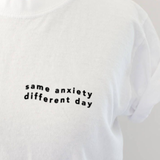 "Same Anxiety Different Day" Tee
