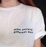 "Same Anxiety Different Day" Tee