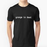 "Grunge Is Dead" Tee