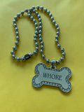 "Whore" Dog Bone Necklace