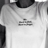 "Hard To Find Hard To Forget" Tee