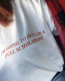 "Hell On A Full Scholarship" Tee