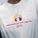 "Some People Just Need A High Five" Tee