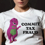 Commit Tax Fraud Tee