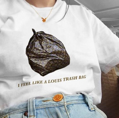 "I Feel Like A Louis Trash Bag" Tee