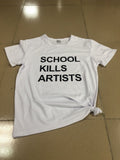 "School Kills Artists" Tee