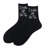 I Woke Up Like This Socks