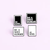 "Be A Nice Human" Pin