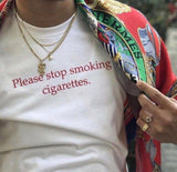 "Please Stop Smoking Cigarettes" Tee