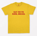 "Say No To Kids, Drugs" Tee