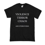 Violence Terror Chaos And Other Poems Tee