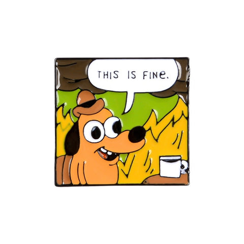"This Is Fine" Burning Pins