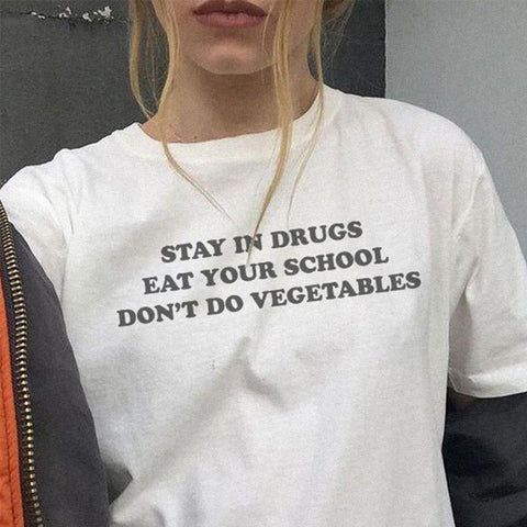 "Stay in drugs Eat Your School" Tee