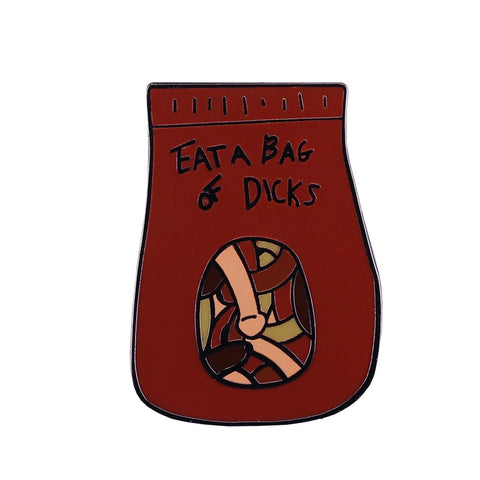 Eat A Bag Of Dicks Pin