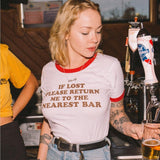 "If Lost Please Return Me To The Nearest Bar" Ringer Tee