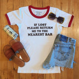 "If Lost Please Return Me To The Nearest Bar" Ringer Tee