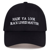 "MADE YA LOOK Black Lives Matter" Hat