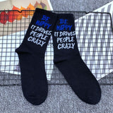 "Be Happy It Drives People Crazy" Socks