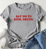 "Say No To Kids, Drugs" Tee