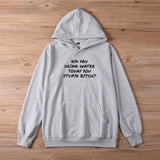 Did You Drink Water Today? Hoodie