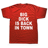 Big Dick Is Back In Town Tee