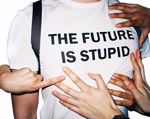 "THE FUTURE IS STUPID" Tee