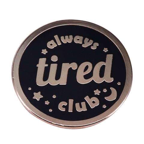 Always tired club Pin