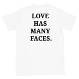 "Love Has Many Faces" Tee