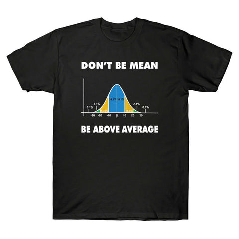 "Don't Be Mean, Be Above Average" Tee