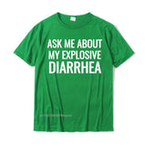 Ask Me About My Explosive Diarrhea Tee