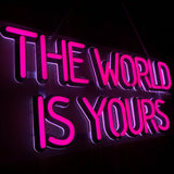 The World Is Yours Neon Light