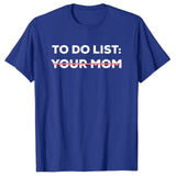 "To Do: Your Mom" Tee