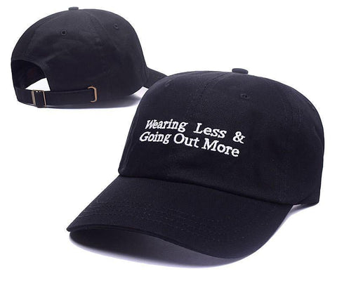 "Wearing Less Going Out More" Cap
