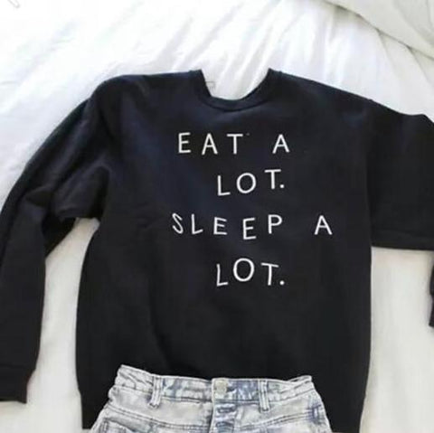 "Eat A Lot Sleep A Lot" Pullover