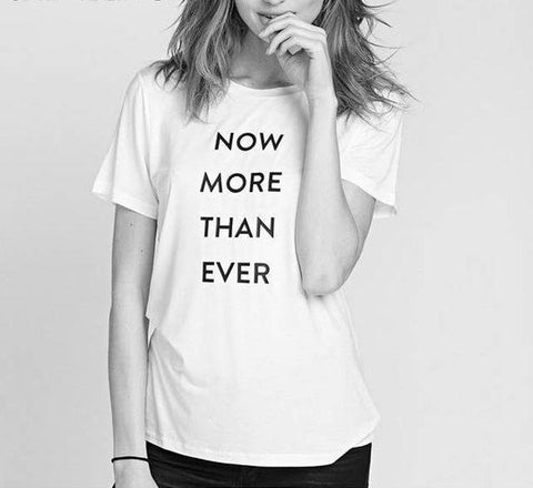Now More Than Ever Tee