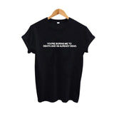 "You're Boring Me To Death And I'm Already Dead" Tee