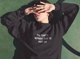 "The Earth Without Art Is Just Eh" Pullover Sweater