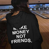 "Make Money Not Friends" Hoodie