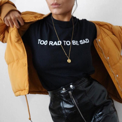 "Too Rad To Be Sad" Tee