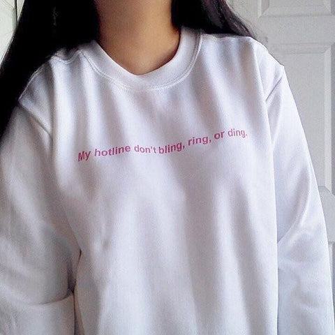 "My hotline don't bling ring or ding" Sweater