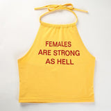 "Females Are Strong As Hell" Halter Top