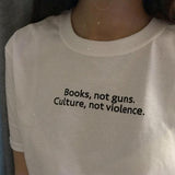 "Books Not Guns Culture Not Violence"  Tee