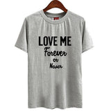 "Love Me Forever Or Never" Tee