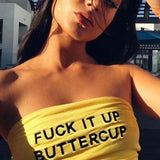 "Fuck It Up Buttercup" Tube Top