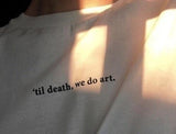 "Til Death We Do Art" Tee