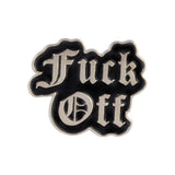 "Fuck Off" Enamel Pin