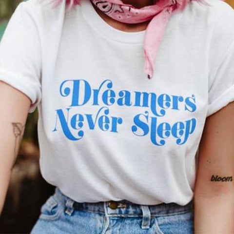 "Dreamers Never Sleep" Tee
