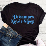 "Dreamers Never Sleep" Tee