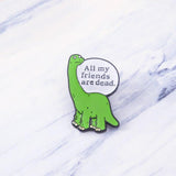 Lonely Dinosaurus Pin