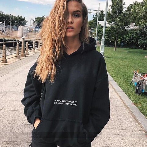 "If You Don't Want To Be Here Then Leave" Hoodie